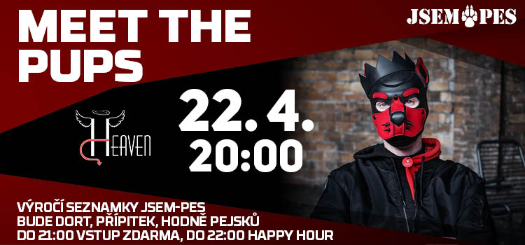 Meet The Pups - 22. 4. 20:00 - Výročí seznamky Jsem-Pes